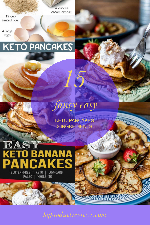15 Fancy Easy Keto Pancakes 3 Ingredients Best Product Reviews